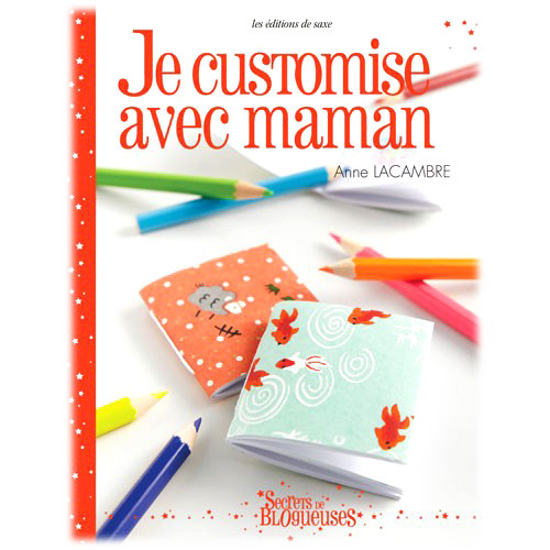 Secrets de Blogueuses - Je Customise avec Maman