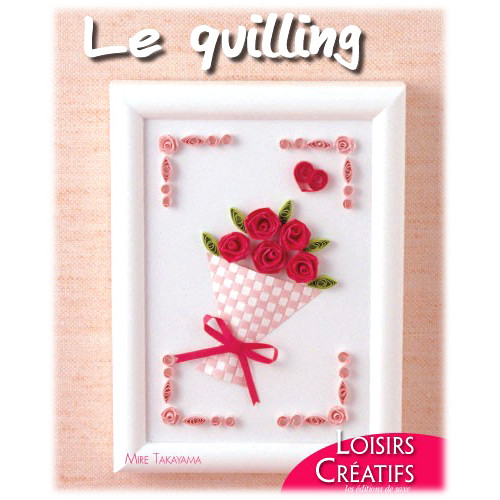 Loisirs Créatifs - Le Quilling